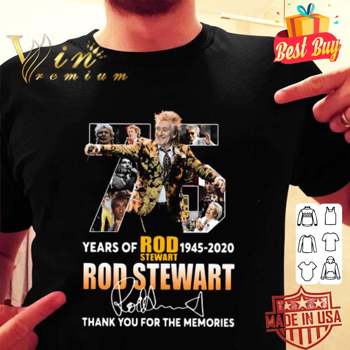 75 years of Rod Stewart 1945-2020 thank you for the memories shirt