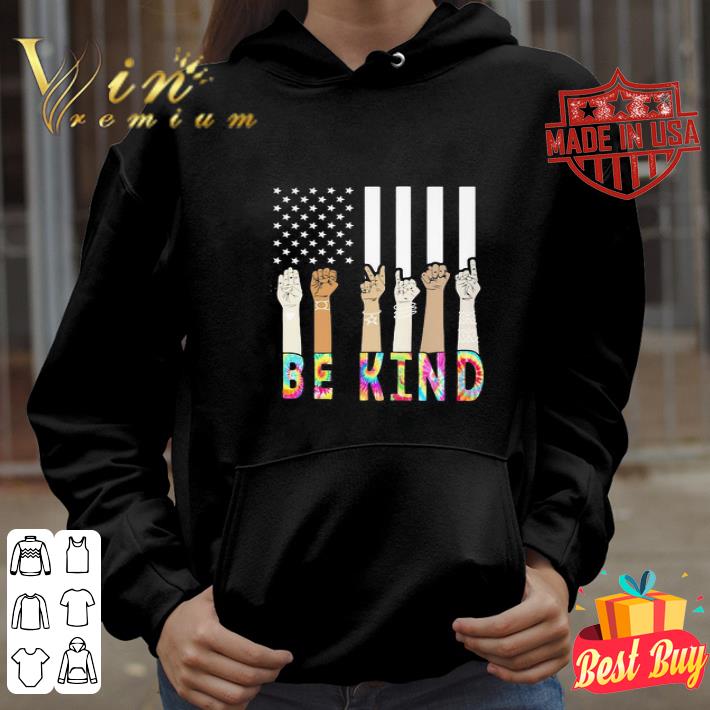 Be Kind Hands American Flag 4th Of July Independence Day shirt Be Kind Hands American Flag 4th Of July Independence Day shirt