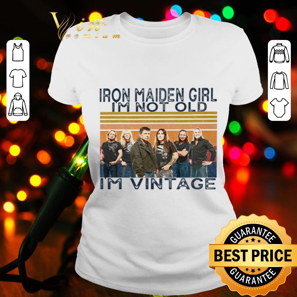 Band Iron Maiden Girl I’m not old I’m vintage shirt