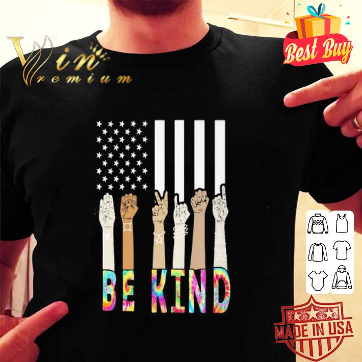Be Kind Hands American Flag 4th Of July Independence Day shirt Be Kind Hands American Flag 4th Of July Independence Day shirt