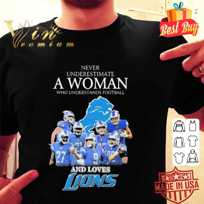 Never Underestimate A Woman Who Understands Football Detroit Lions shirt