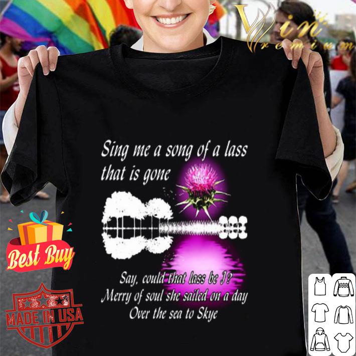 Guitar Lake Say Could That Lass Be I Merry Of Soul She Sailed On A Day shirt