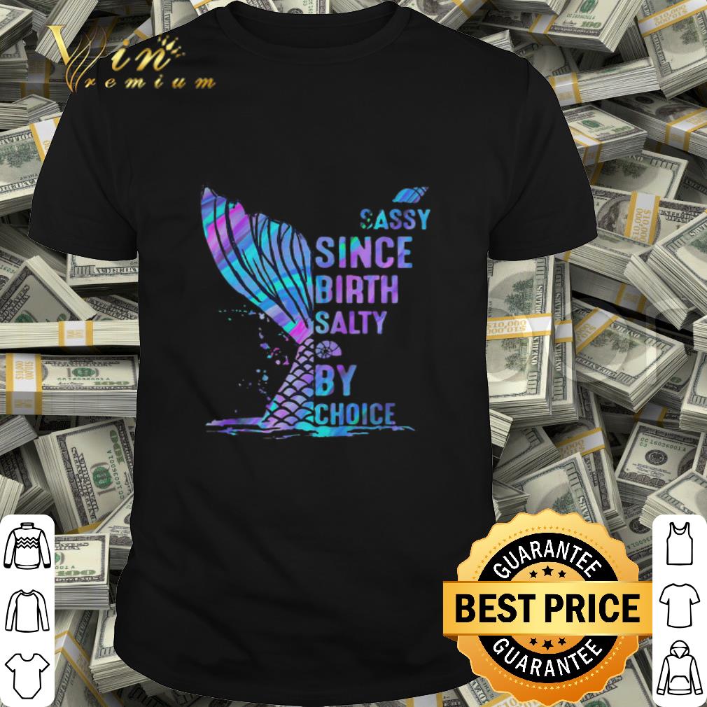 Sassy Since Birth Salty By Choice Fish Tail Snails shirt