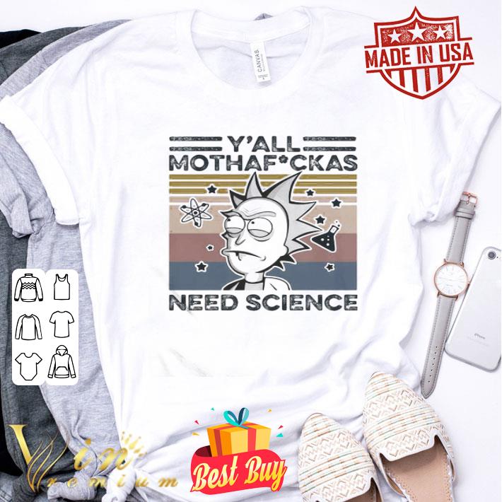 Vintage Rick Sanchez Y’all Mothafuckas Need Science Retro shirt