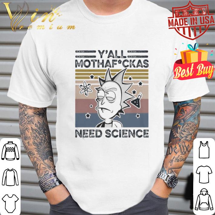 Vintage Rick Sanchez Y’all Mothafuckas Need Science Retro shirt