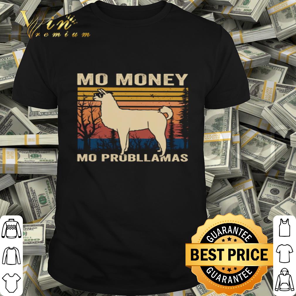 Llama Mo Money Mo Probllamas Vintage shirt