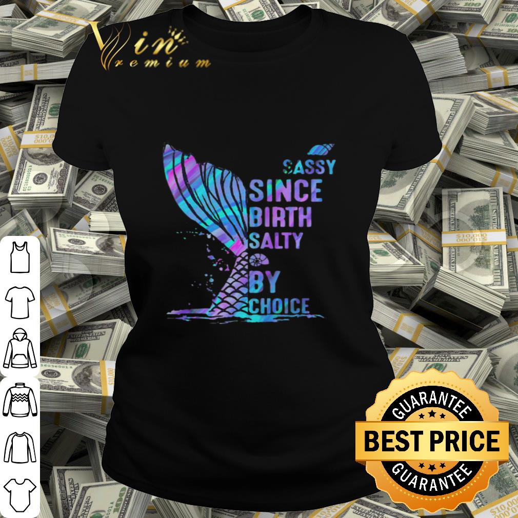 Sassy Since Birth Salty By Choice Fish Tail Snails shirt