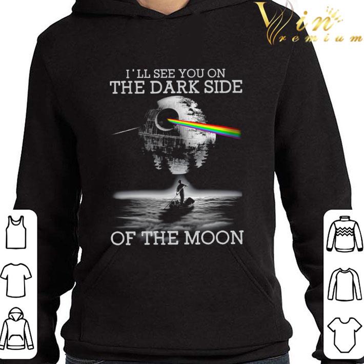I'll see you on the dark side of the moon Death Star Pink Floyd shirt 3 I'll see you on the dark side of the moon Death Star Pink Floyd shirt