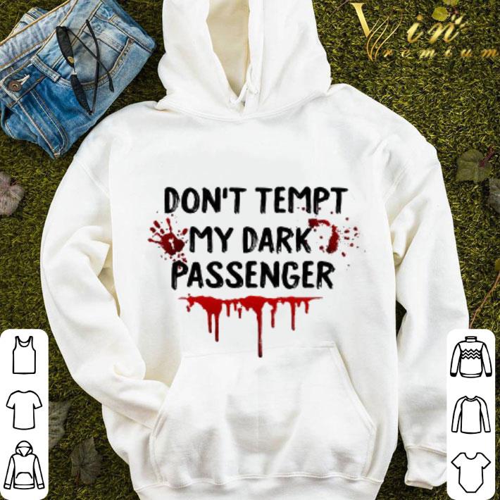 True Crime Don't Tempt My Dark Passenger shirt 3 True Crime Don't Tempt My Dark Passenger shirt