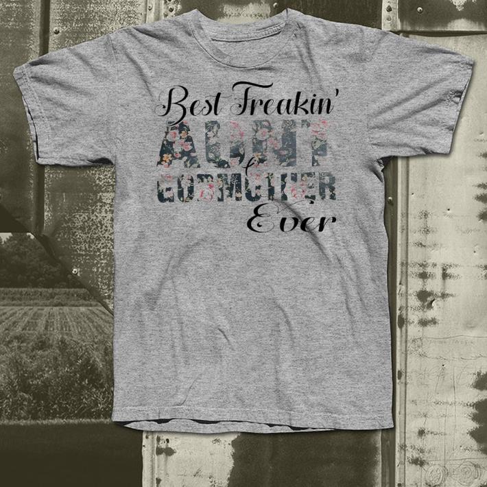 Best Freakin Aunt Godmother Ever Mother Ever shirt 4 - Best Freakin' Aunt Godmother Ever Mother Ever shirt