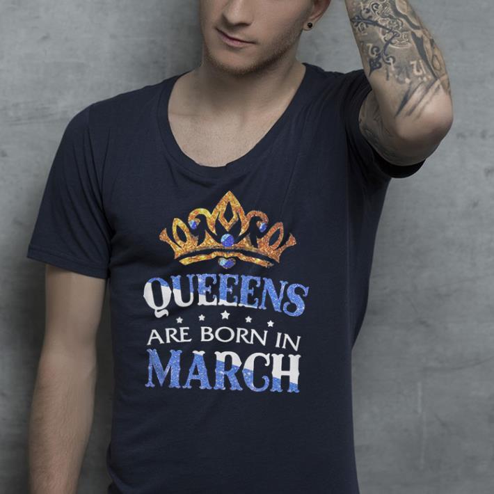 Diamond Queeens are born in March shirt Diamond Queeens are born in March shirt 4 - Diamond Queeens are born in March shirt
