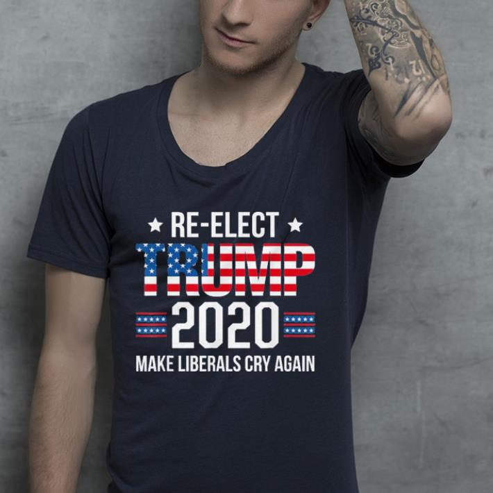 Donald Trump Election 2020 Make Liberals Cry Again shirt 4 - Donald Trump Election 2020 Make Liberals Cry Again shirt