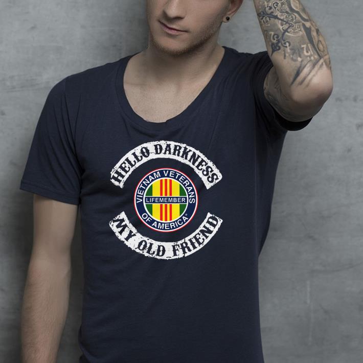 Hello darkness my old friend Vietnam veterans of america life member shirt 4 - Hello darkness my old friend Vietnam veterans of america life member shirt