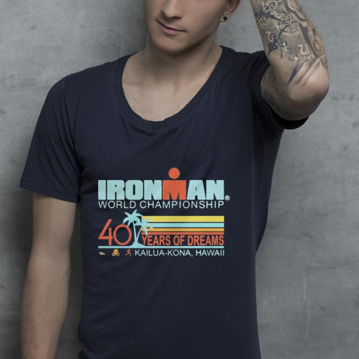 Ironman world championship 40 years of dreams Kailua Kona Hawaii shirt 4 - Ironman world championship 40 years of dreams Kailua-Kona Hawaii shirt