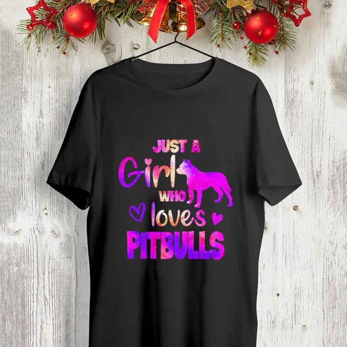 Just a girl who loves Pitbulls shirt Just a girl who loves Pitbulls shirt 4 - Just a girl who loves Pitbulls shirt