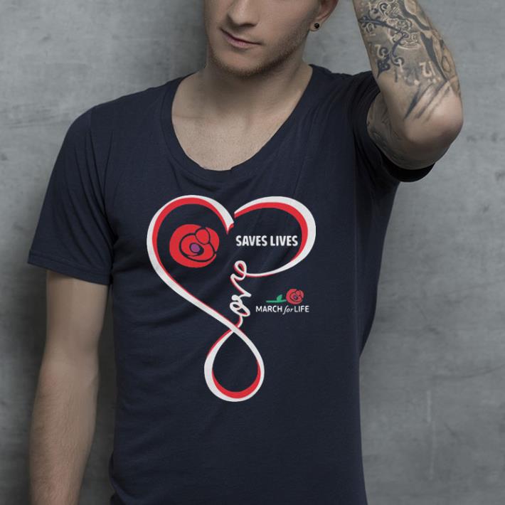 Love saves lives March for Life shirt 4 - Love saves lives March for Life shirt