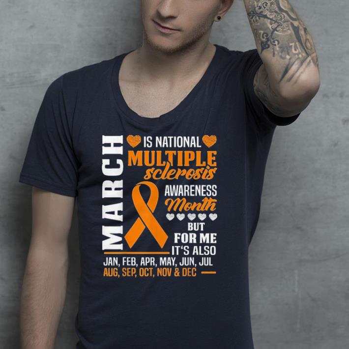 March is Multiple Sclerosis MS Awareness shirt 4 - March is Multiple Sclerosis MS Awareness shirt
