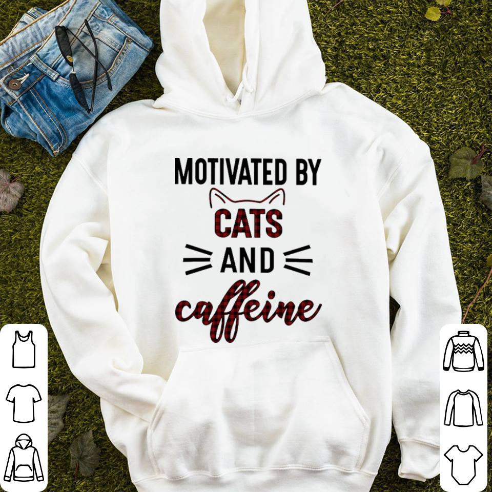 Motivated by cats and caffeine shirt 4 - Motivated by cats and caffeine shirt