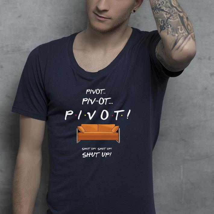 Pivot shut up shirt Pivot shut up shirt 4 - Pivot shut up shirt