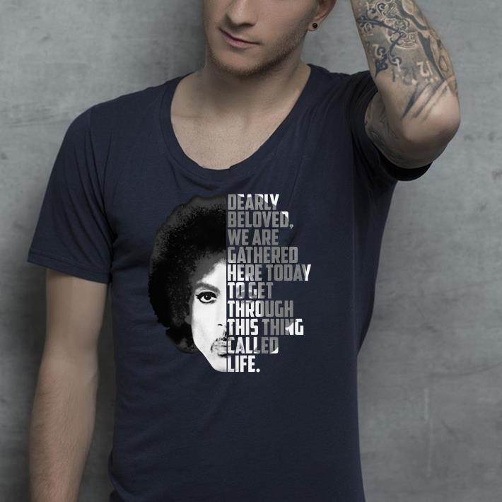 Prince Rogers Nelson Dearly beloved we are gathered shirt 4 - Prince Rogers Nelson Dearly beloved we are gathered shirt