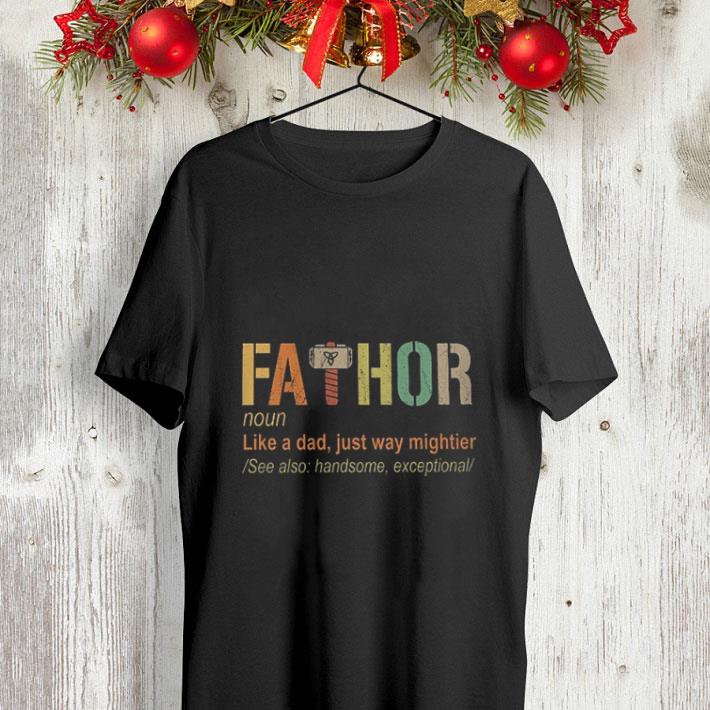 Thor Fathor like a dad just way mightier shirt 4 - Thor Fathor like a dad just way mightier shirt