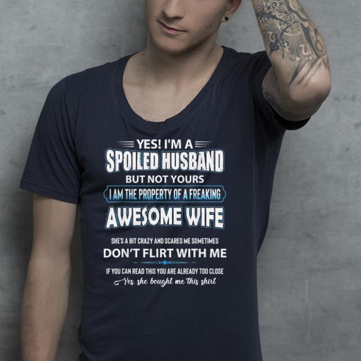 Yes I m a spoiled husband of an April wife shirt 4 - Yes I'm a spoiled husband of an April wife shirt