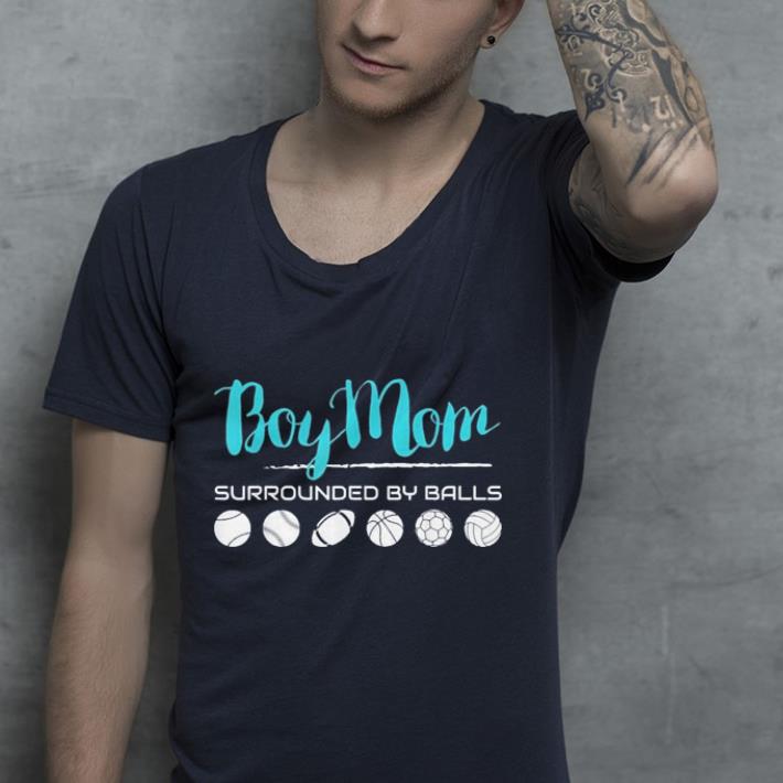 Boy mom surrounded by balls shirt 4 - Boy mom surrounded by balls shirt