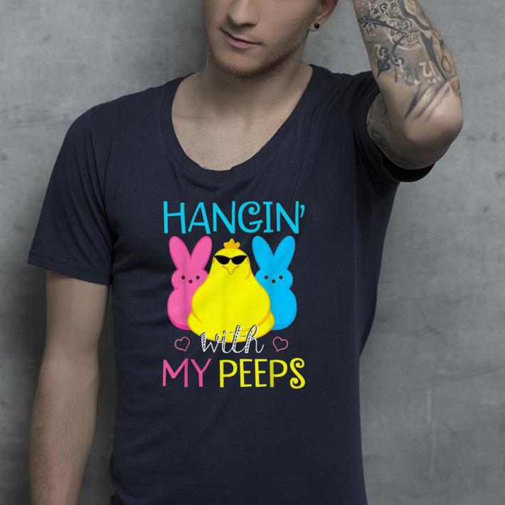 Hangin With My Peeps Easter Bunny shirt 4 - Hangin With My Peeps Easter Bunny shirt