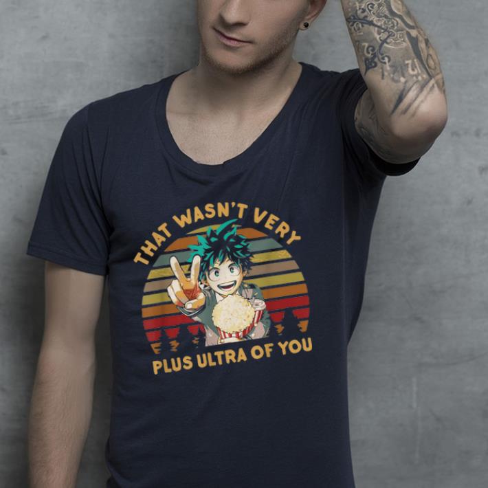 Hero My Academia that wasn t very plus ultra of you shirt 4 - Hero My Academia that wasn't very plus ultra of you shirt