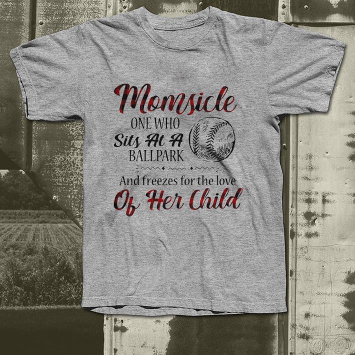 Momsicle one who sits at a ballpark and freezes for the love shirt 4 - Momsicle one who sits at a ballpark and freezes for the love shirt