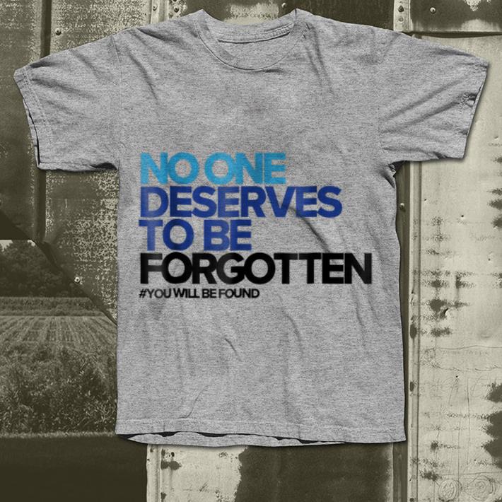 No One Deserves to Be Forgotten shirt 4 - No One Deserves to Be Forgotten shirt