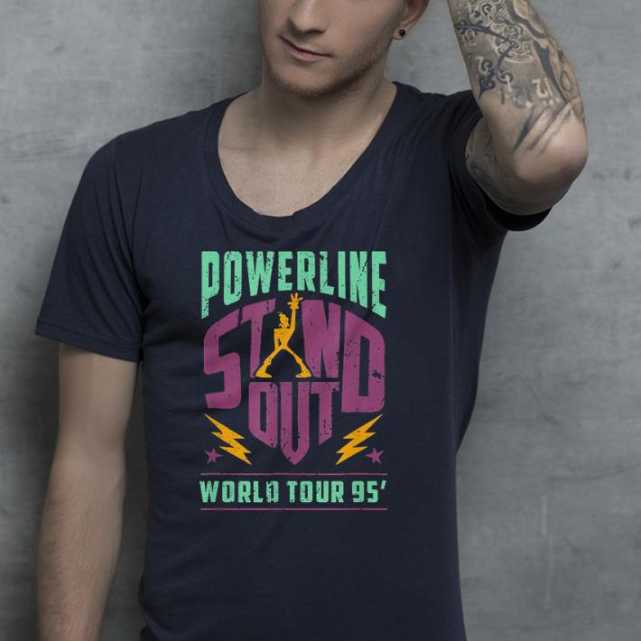 Powerline Stand Out World Tour 95 shirt 4 - Powerline Stand Out World Tour 95 shirt