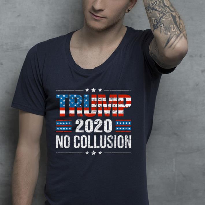 Trump 2020 No Collusion shirt 4 - Trump 2020 No Collusion shirt