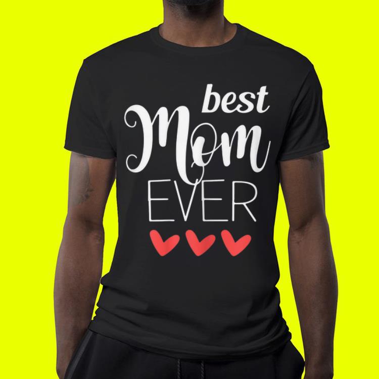 Best Mom Ever shirt 4 - Best Mom Ever shirt