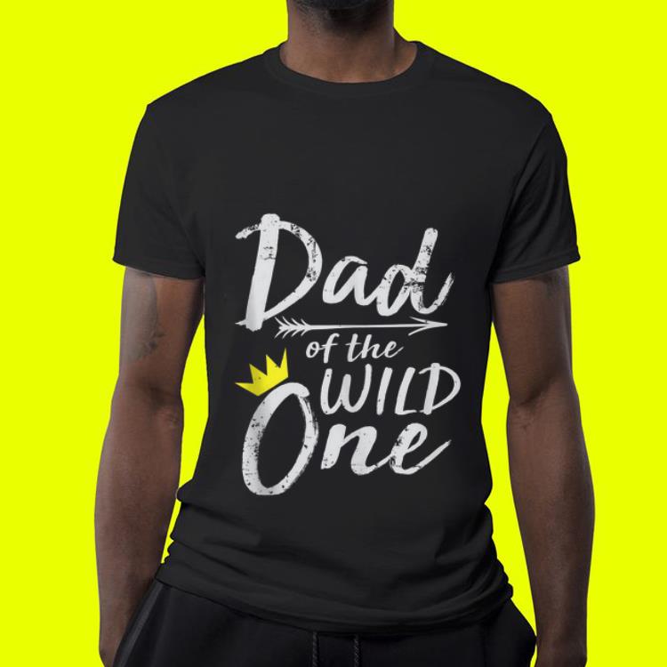 Dad Of The Wild One shirt 4 - Dad Of The Wild One shirt
