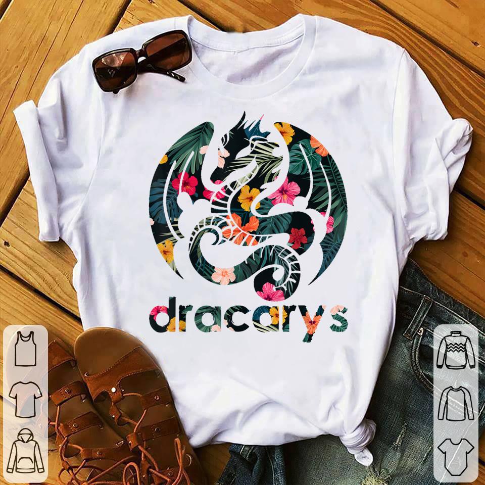 Dragons Dracarys Flower Game Of Throne shirt 1 - Dragons Dracarys Flower Game Of Throne shirt