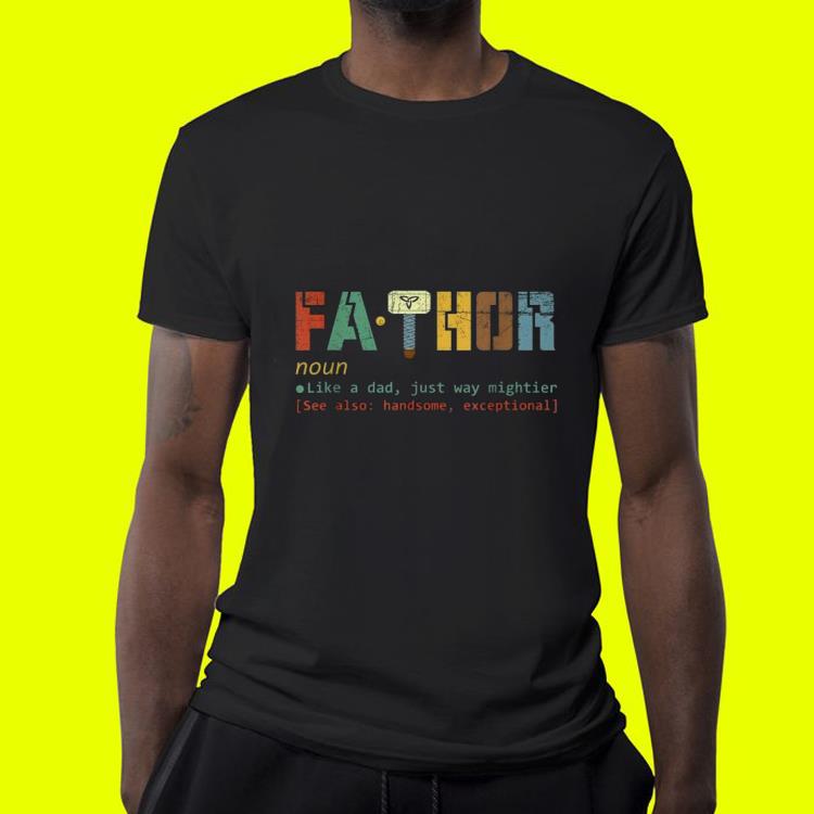 Fa Thor mjolnir Like Dad Just Way Mightier Hero shirt 4 - Fa-Thor mjolnir Like Dad Just Way Mightier Hero shirt
