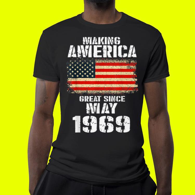 Making America Great Since May 1969 shirt 4 - Making America Great Since May 1969 shirt