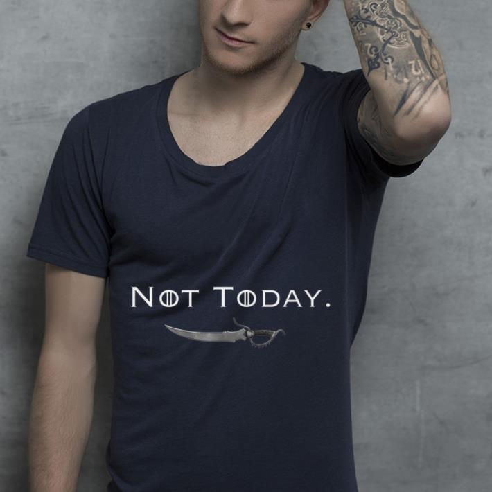 Not Today Death Valyrian Dagger No One Game Of Throne shirt 4 - Not Today Death Valyrian Dagger No One Game Of Throne shirt