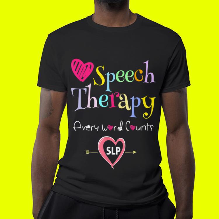 Speech Therapy Every Word Counts shirt 4 - Speech Therapy Every Word Counts shirt