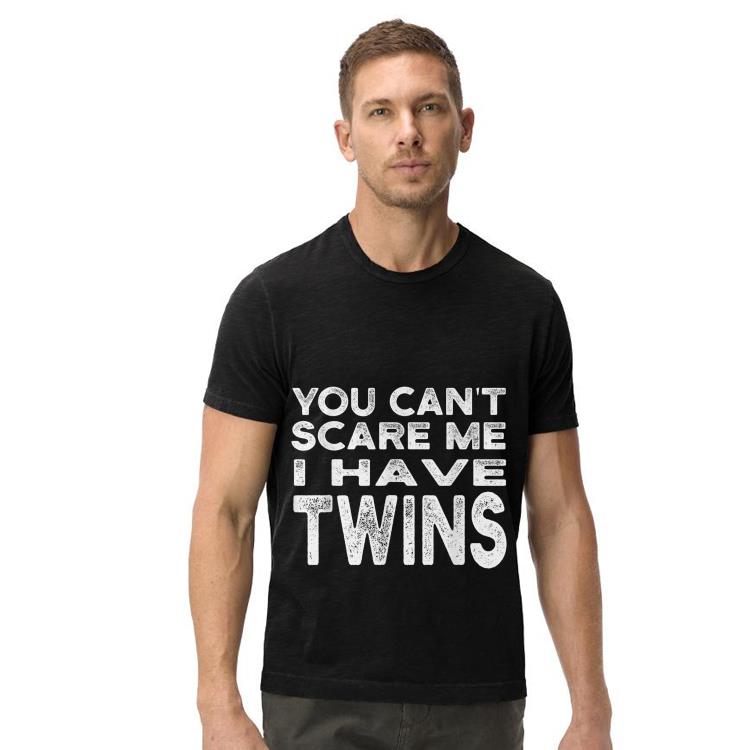 You cant scare me I have Twins fathers day shirt 4 - You cant scare me I have Twins fathers day shirt
