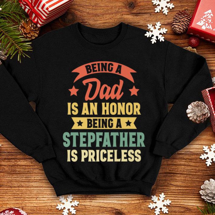 Being A Dad Is An Honor Being A Stepfather Is Priceles shirt 4 - Being A Dad Is An Honor Being A Stepfather Is Priceles shirt