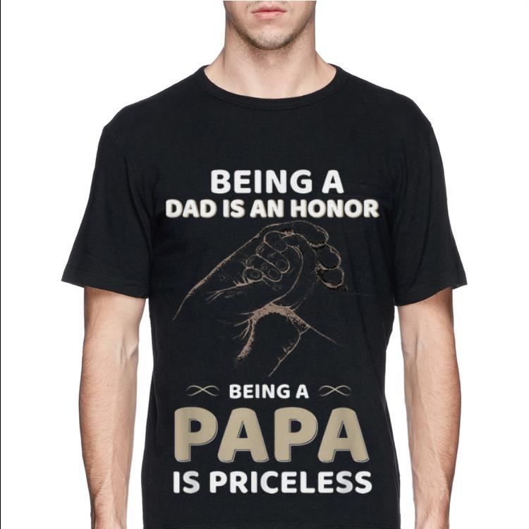 Being a dad is an honor being a papa is priceless Father Day shirt 4 - Being a dad is an honor being a papa is priceless Father Day shirt