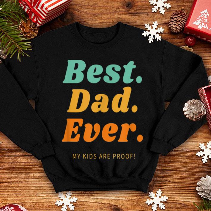Father Day Best Dad Ever My Kid Are Proof Vintage shirt 4 - Father Day Best Dad Ever My Kid Are Proof Vintage shirt