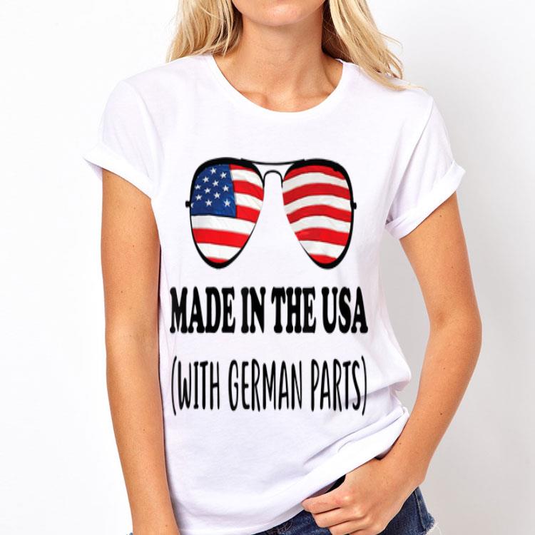 Made In Usa With German Parts American shirt 4 - Made In Usa With German Parts American shirt