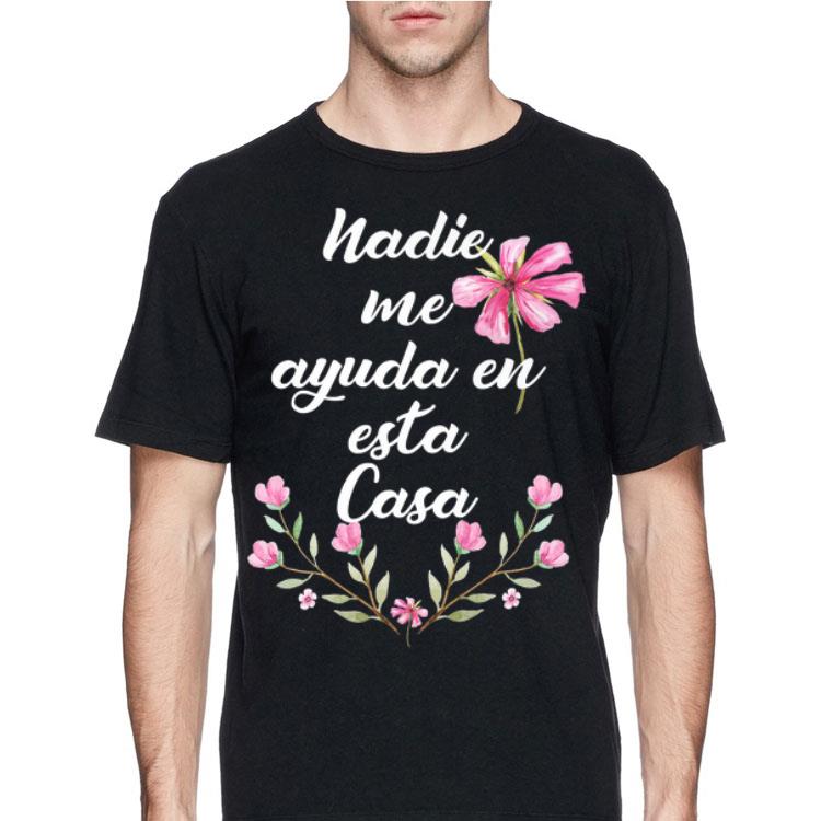 Nadie Me Ayuda En Esta Casa Wife Mom Mother Day shirt 4 - Nadie Me Ayuda En Esta Casa Wife Mom Mother Day shirt