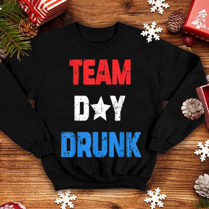 Team Day Drunk T 4th July Patriotic Drinking shirt 4 - Team Day Drunk T 4th July Patriotic Drinking shirt