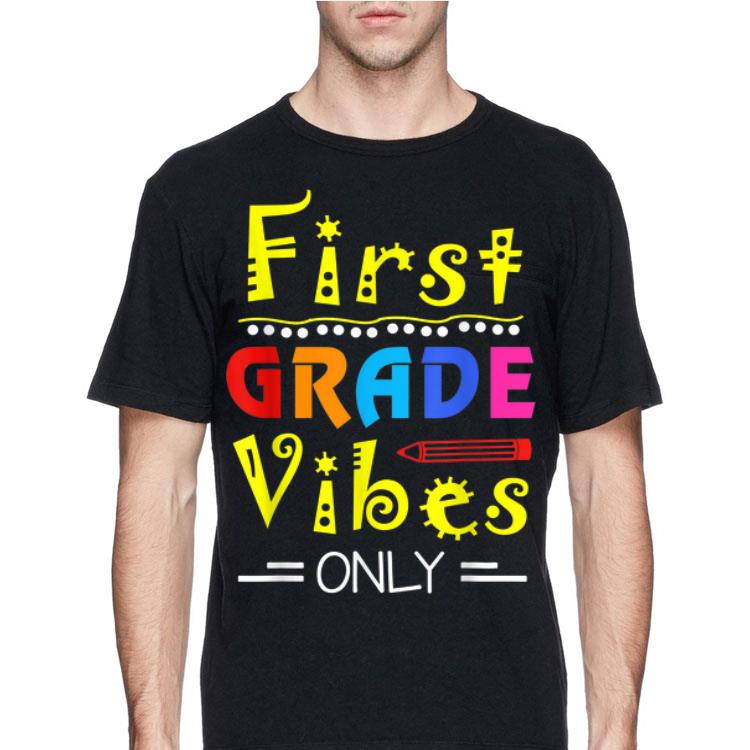 1st Grade Vibes Only 1st Grade Back To School shirt 4 - 1st Grade Vibes Only 1st Grade Back To School shirt