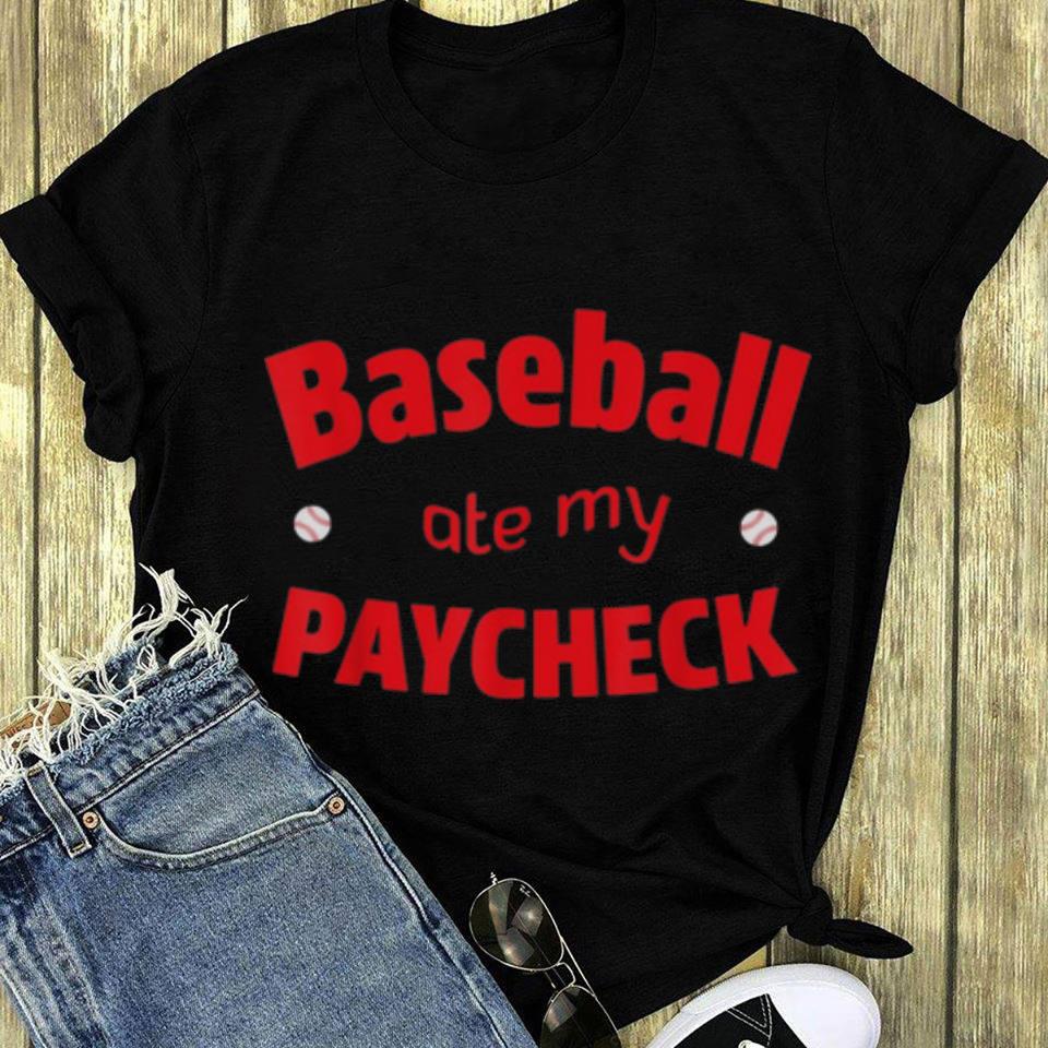 Baseball Ate My Paycheck long sleeve 1 - Baseball Ate My Paycheck long sleeve