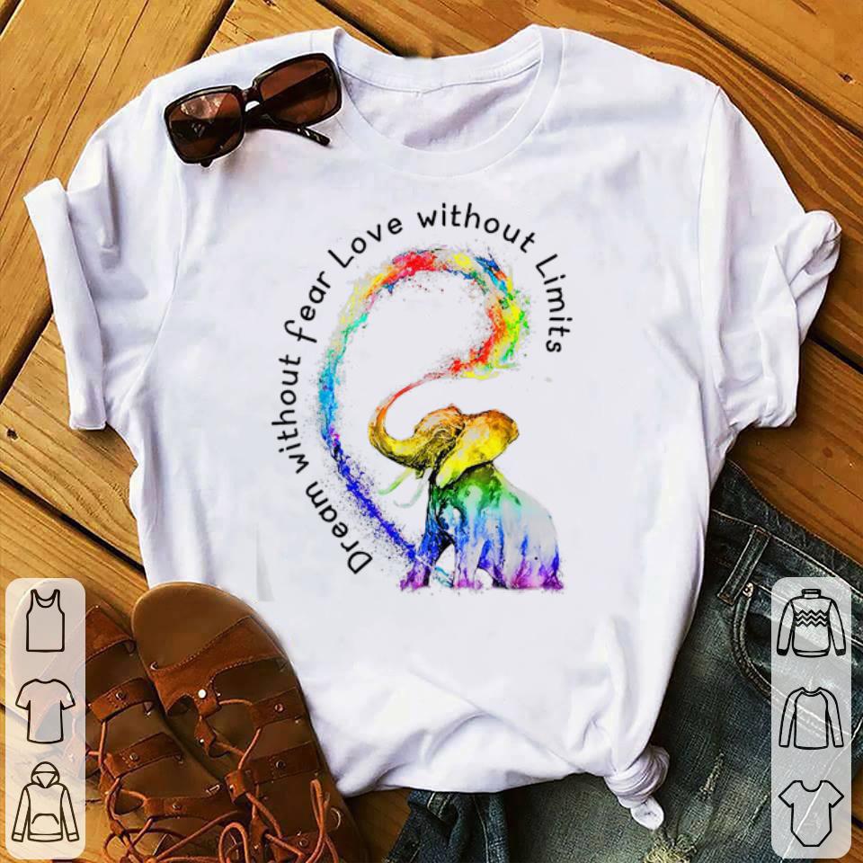 Best price LGBT Dream Without Fear Love Without Limits Elephant shirt 1 - Best price LGBT Dream Without Fear Love Without Limits Elephant shirt